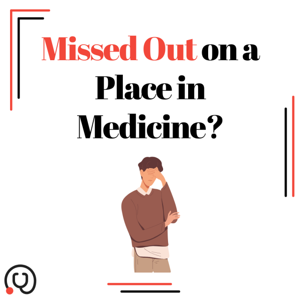I Missed Out on a Place in Medicine This Year: What Are My Options?